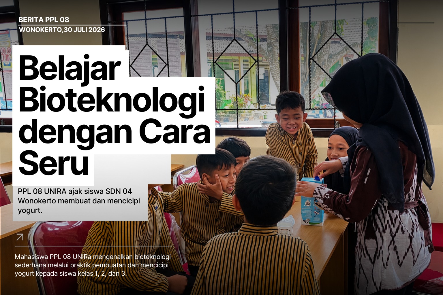Belajar Bioteknologi dengan Cara Seru, PPL 08 UNIRA Ajak Siswa SDN 04 Wonokerto Membuat dan Mencicipi Yogurt